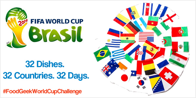 World Cup Challenge 2014 – 32 Dishes. 32 Countries. 32 Days!